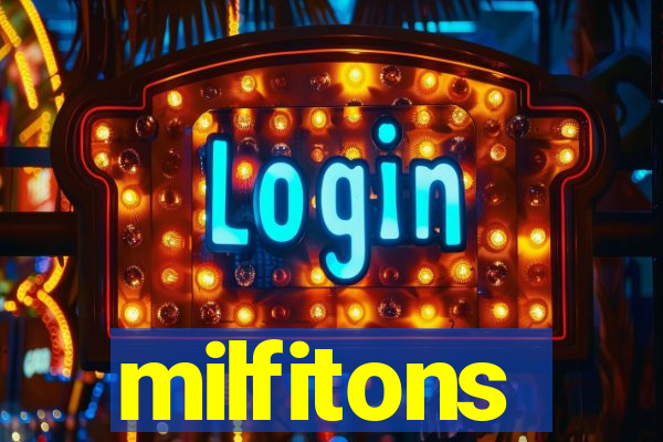 milfitons