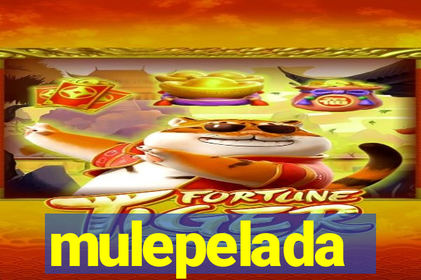 mulepelada