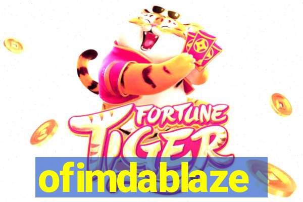 ofimdablaze