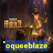 oqueeblaze