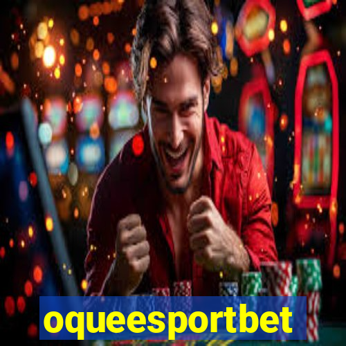 oqueesportbet