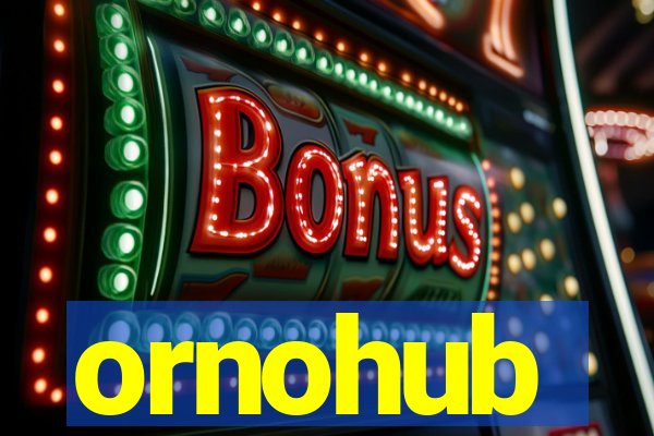 ornohub