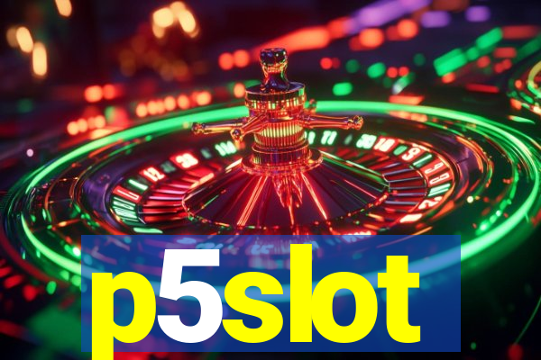 p5slot