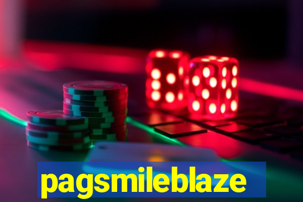 pagsmileblaze