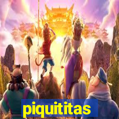 piquititas