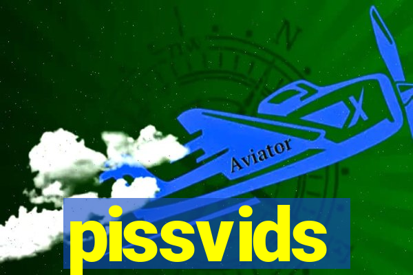 pissvids