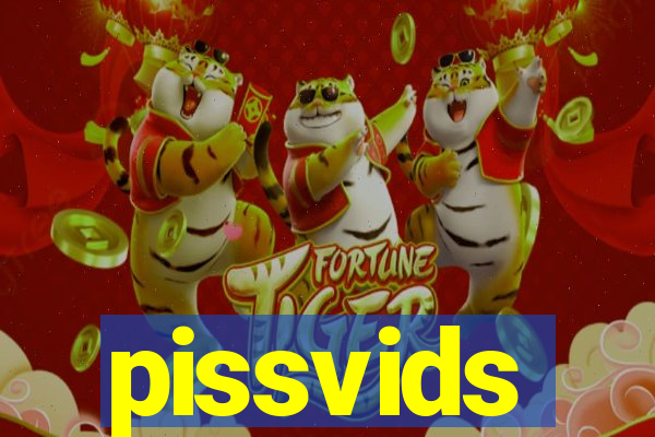 pissvids