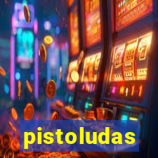 pistoludas