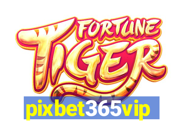 pixbet365vip