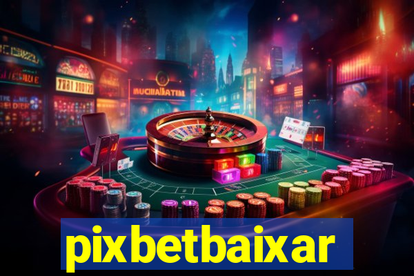 pixbetbaixar