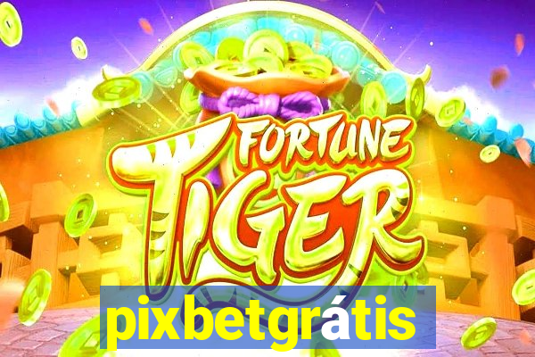 pixbetgrátis