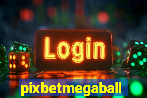 pixbetmegaball