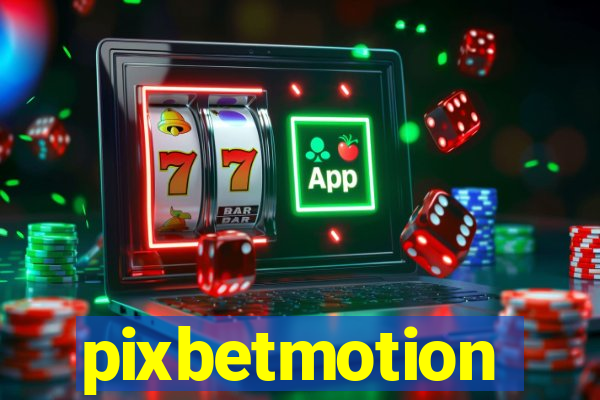 pixbetmotion