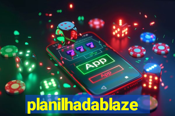 planilhadablaze