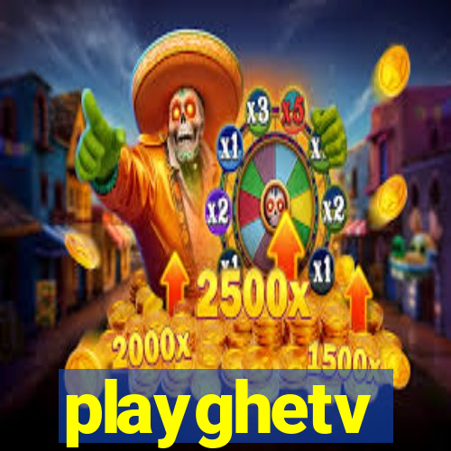 playghetv