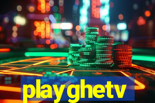 playghetv