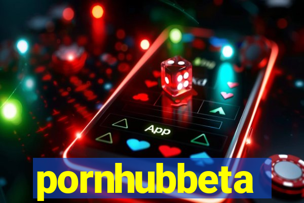 pornhubbeta