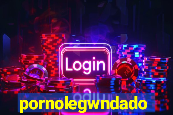 pornolegwndado