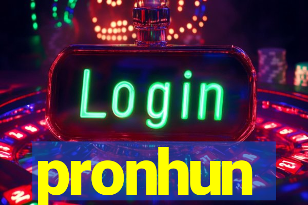 pronhun