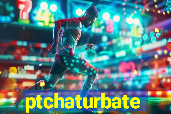 ptchaturbate