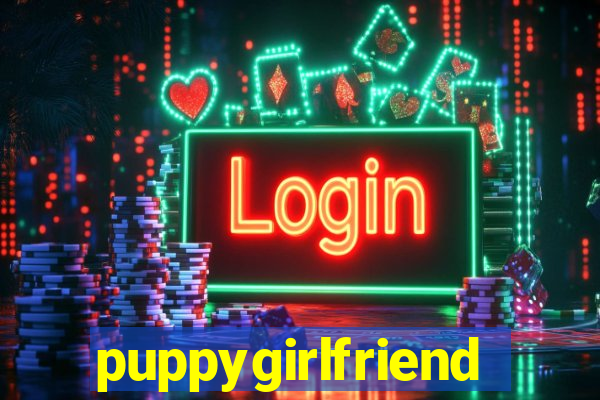 puppygirlfriend