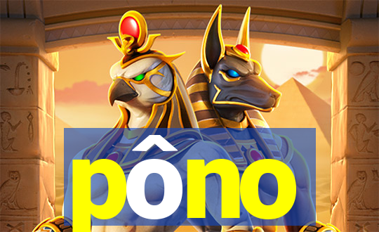 pôno