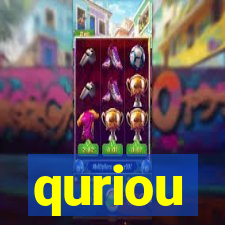 quriou