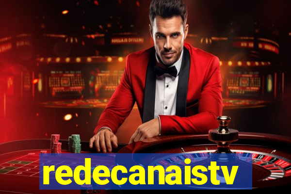 redecanaistv