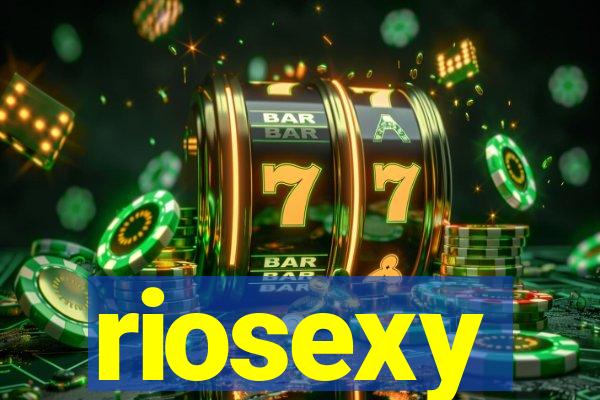 riosexy