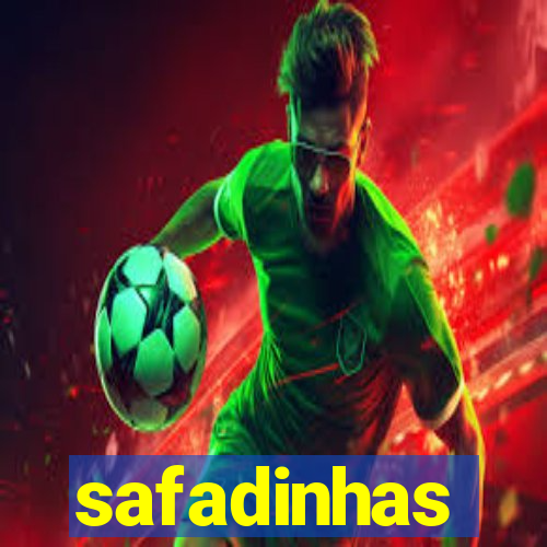 safadinhas