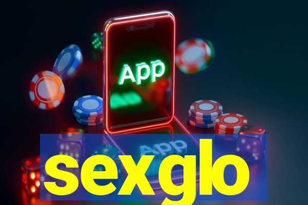 sexglo