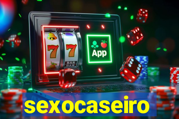 sexocaseiro