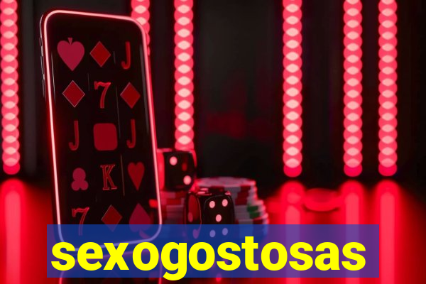 sexogostosas