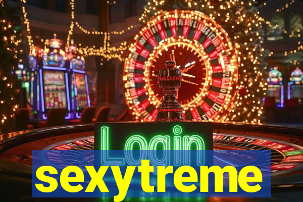 sexytreme