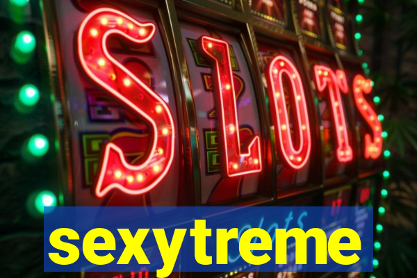 sexytreme