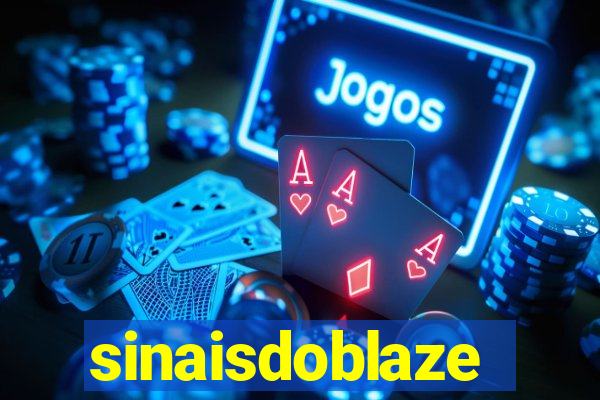 sinaisdoblaze