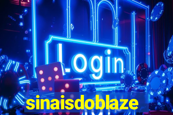 sinaisdoblaze