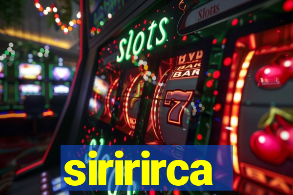 siririrca