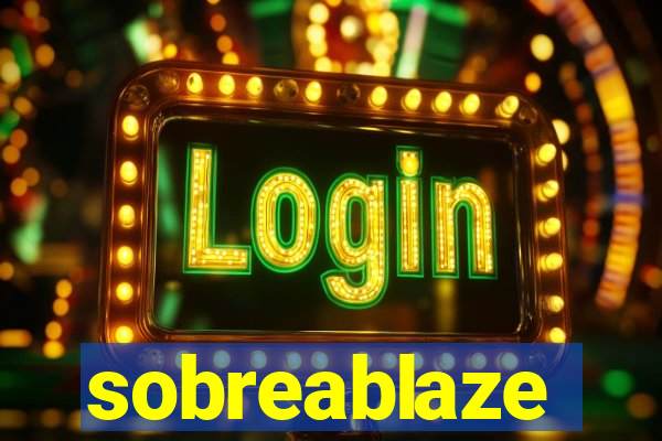 sobreablaze