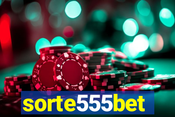 sorte555bet