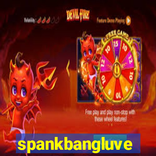 spankbangluve