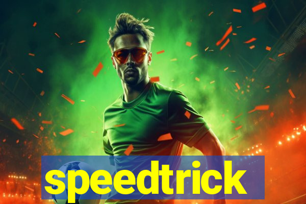 speedtrick