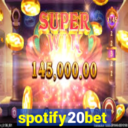 spotify20bet