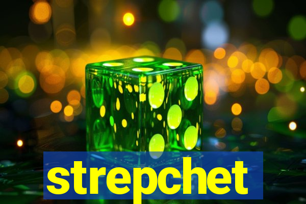 strepchet