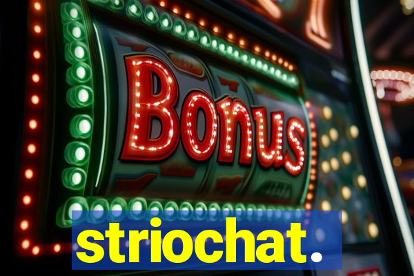 striochat.