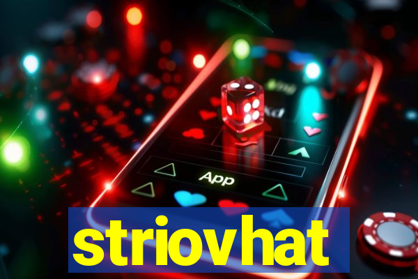 striovhat