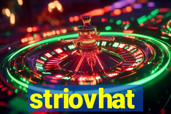 striovhat