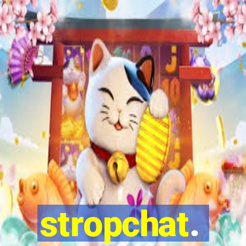 stropchat.