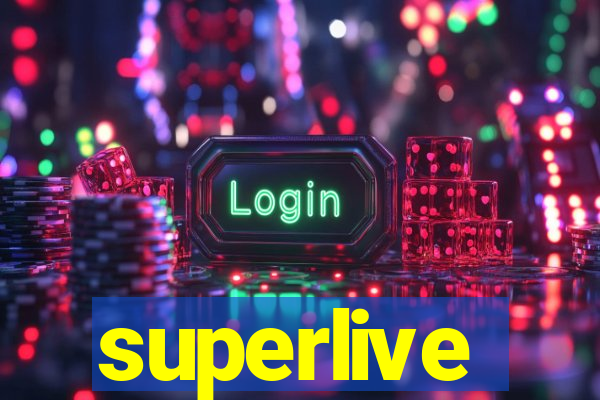 superlive