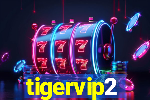 tigervip2